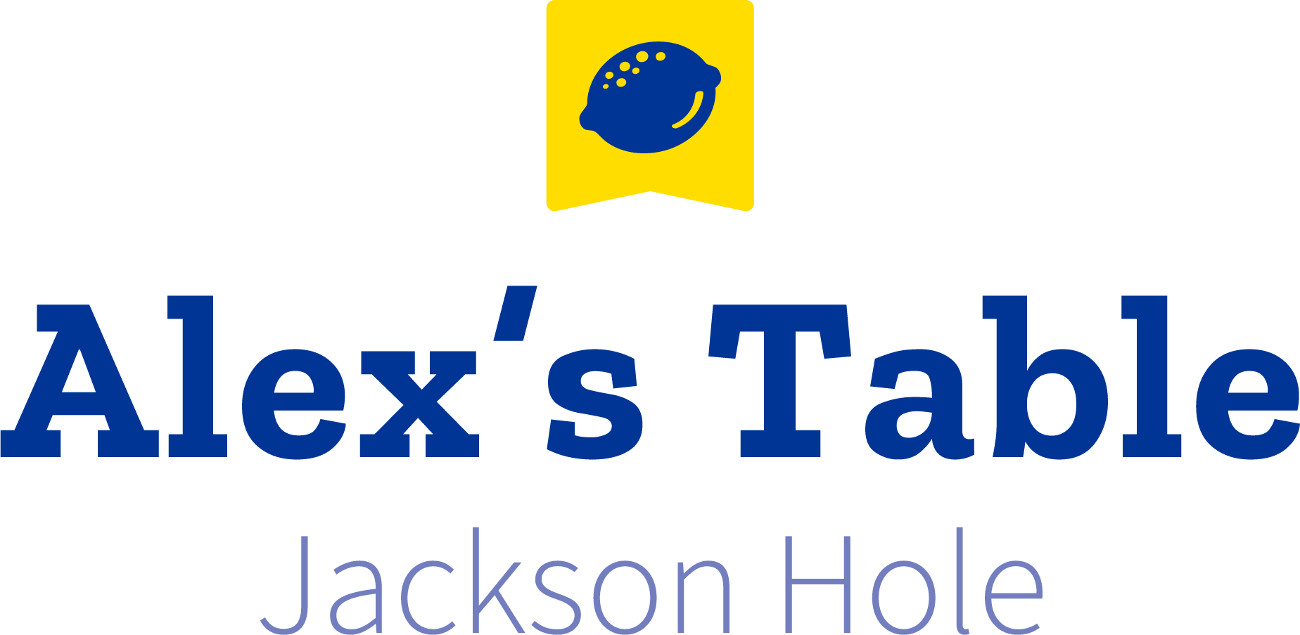 Alex's Table: Jackson Hole