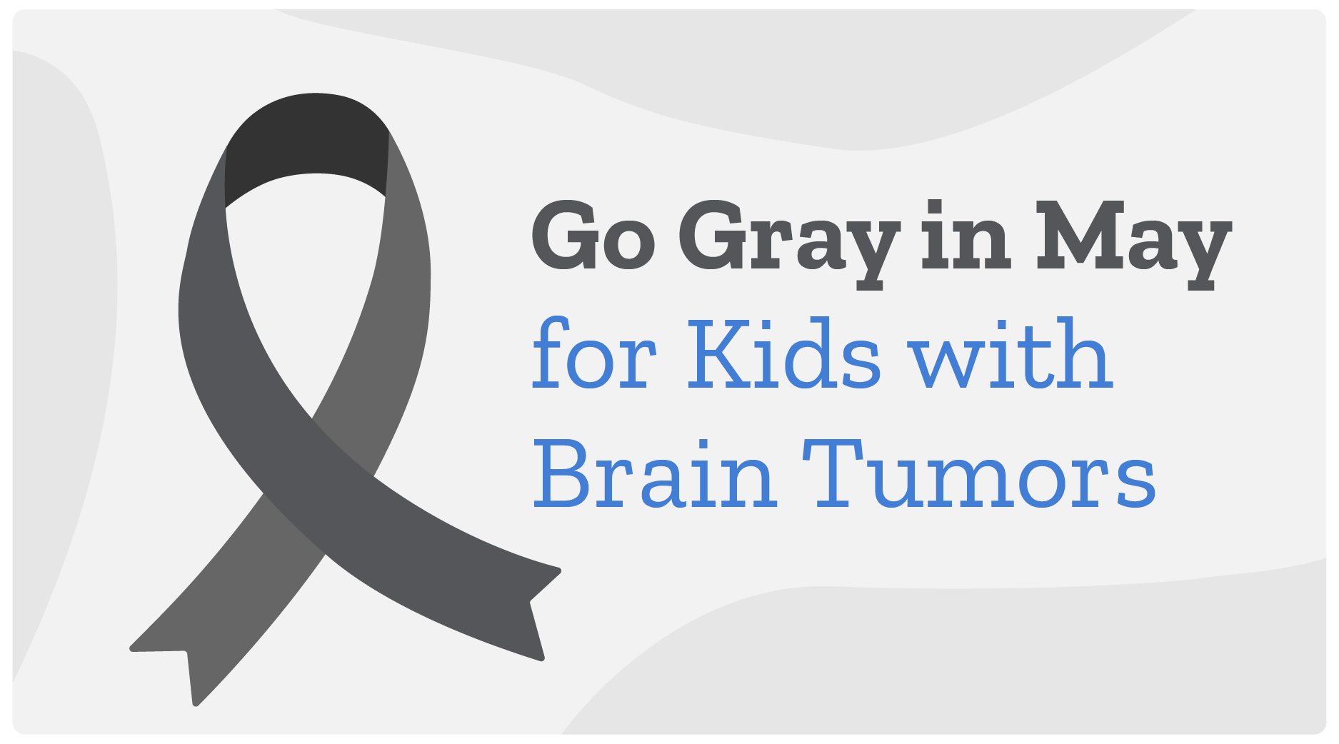 Go Gray in May for Kids with Brain Tumors